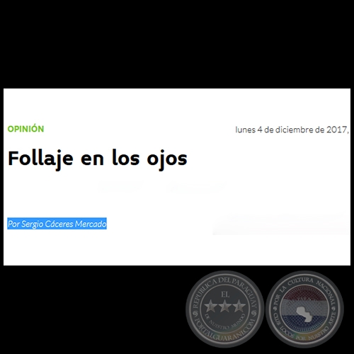  FOLLAJE EN LOS OJOS - Por SERGIO CÁCERES MERCADO - Lunes, 04 de Diciembre de 2017